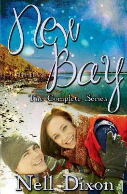 New Bay: The Complete Series by Nell Dixon