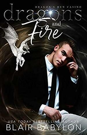 Dragons and Fire by Blair Babylon, Poppy Wolfe