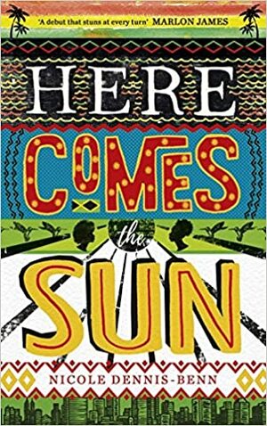 Here Comes the Sun by Nicole Dennis-Benn