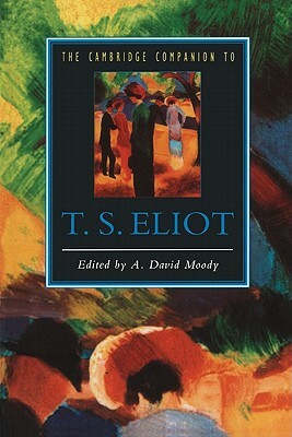 The Cambridge Companion to T. S. Eliot by 
