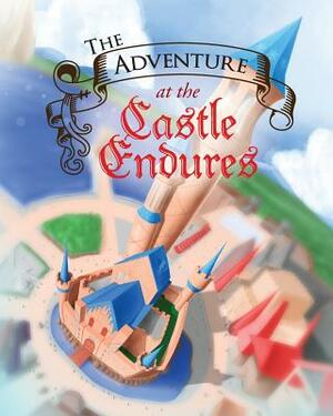 The Adventure at the Castle Endures by Sandra Moore