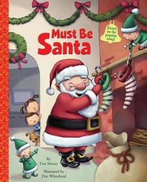 Must Be Santa by Pete Whitehead, Tim Moore