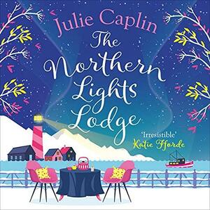 The Northern Lights Lodge by Julie Caplin