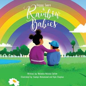 Happy Tears & Rainbow Babies by Natasha Melissa Carlow