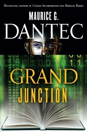 Grand Junction by Maurice G. Dantec