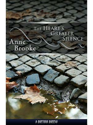 The Heart's Greater Silence by Anne Brooke