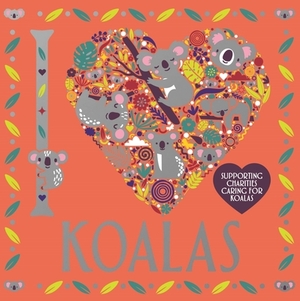 I Heart Koalas, Volume 20 by Sarah Wade, Lizzie Preston