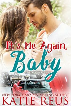 It's Me Again, Baby by Katie Reus