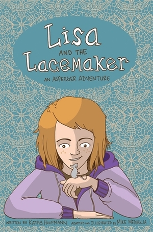Lisa and the Lacemaker - The Graphic Novel by Kathy Hoopmann, Mike Medaglia
