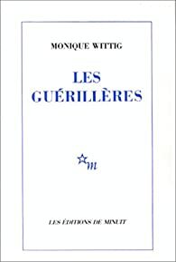 Les Guérillères by Monique Wittig