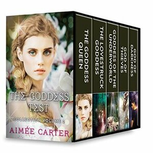 The Goddess Test Collection Volume 2: The Goddess Queen\\The Lovestruck Goddess\\Goddess of the Underworld\\God of Thieves\\God of Darkness (A Goddess Test Novel) by Aimée Carter
