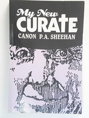 My New Curate by Patrick Augustine Sheehan