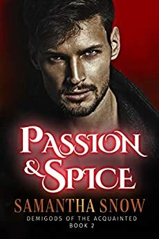 Passion And Spice: A Reverse Harem Paranormal Romance by Samantha Snow