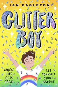 Glitter Boy by Ian Eagleton