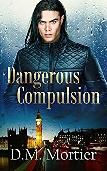 Dangerous Compulsion by D.M. Mortier