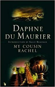 My Cousin Rachel by Daphne du Maurier