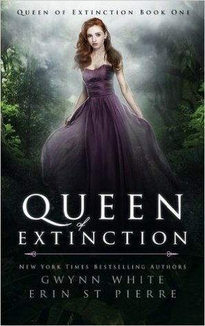 Queen of Extinction by Erin St. Pierre, Gwynn White