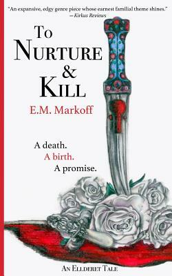 To Nurture & Kill by E. M. Markoff