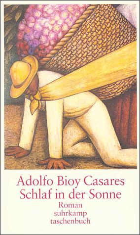 Schlaf in der Sonne by Adolfo Bioy Casares