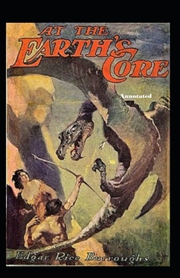 At the Earth's Core Annotated by Edgar Rice Burroughs