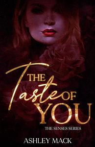 The Taste of You by Ashley Mack