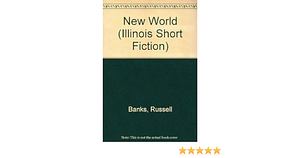 The New World: Tales by Russell Banks