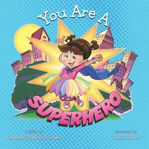 You Are A Superhero by Lauren Grabois Fischer