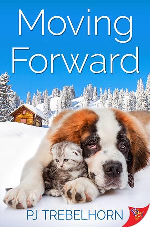 Moving Forward by P.J. Trebelhorn, P.J. Trebelhorn