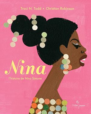 Nina by Traci N. Todd, Christian Robinson