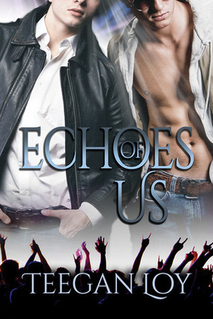 Echoes of Us by Teegan Loy