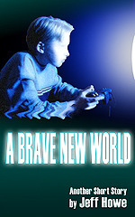A Brave New World by Jeff Howe