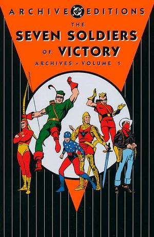 The Seven Soldiers of Victory Archives, Vol. 1 by Bill Finger, Mort Weisinger, Jerry Siegel