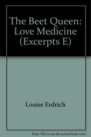 The Beet Queen: Love Medicine by Louise Erdrich