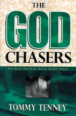 The God Chasers: "My Soul Follows Hard After Thee" by Tommy Tenney