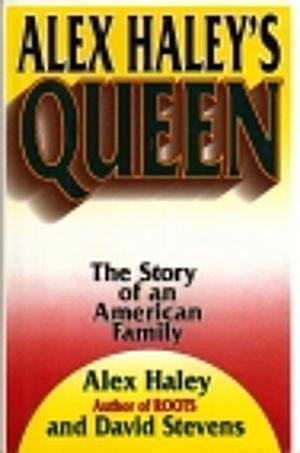 Alex Haley's Queen: The Story of an American Family by Alex Haley, David Stevens