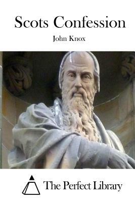 Scots Confession by John Knox