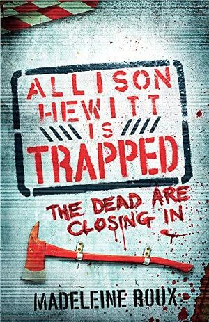 Allison Hewitt Is Trapped by Madeleine Roux