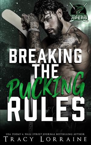 Breaking the pucking rules by Tracy Lorraine