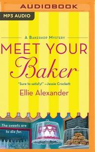 Meet Your Baker by Ellie Alexander