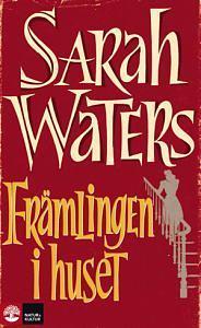 Främlingen i huset by Sarah Waters