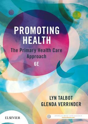 Promoting Health: The Primary Health Care Approach by Glenda Verrinder, Lyn Talbot