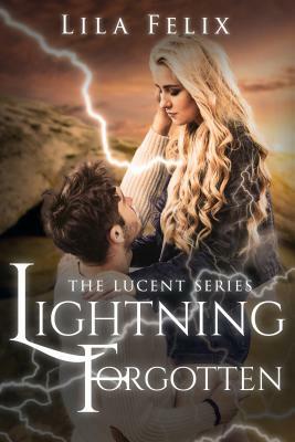 Lightning Forgotten by Lila Felix