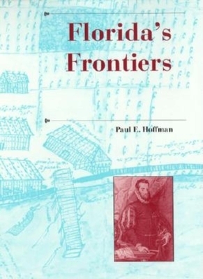 Florida's Frontiers by Paul E. Hoffman