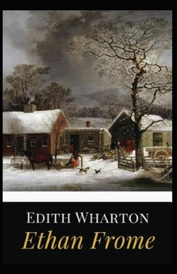 Ethan Frome Illustrated by Edith Wharton