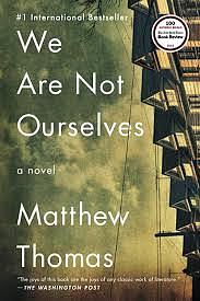 We Are Not Ourselves  by Matthew Thomas
