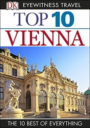 DK Eyewitness Top 10 Travel Guide: Vienna: Vienna by Michael Leidig, Irene Zoech