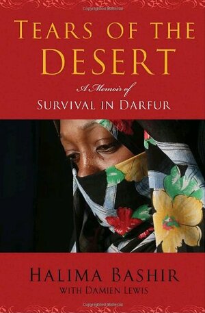 Tears of the Desert: A Memoir of Survival in Darfur by Halima Bashir