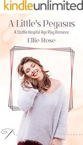 A Little's Pegasus: A Stuffie Hospital Romance by Ellie Rose