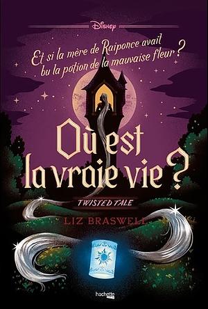 Où est la vraie vie ? by Liz Braswell