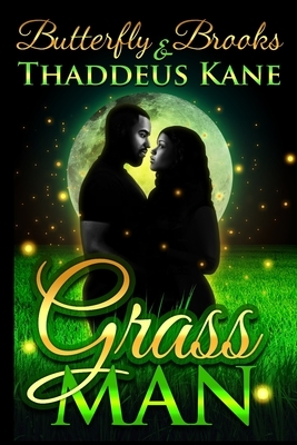 GrassMan by Thaddeus Kane, Butterfly Brooks